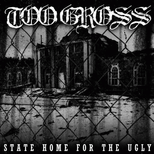 Too Gross : State Home for the Ugly